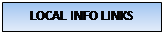 Text Box: LOCAL INFO LINKS